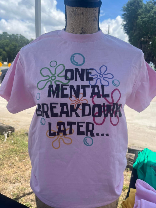 One mental break down later