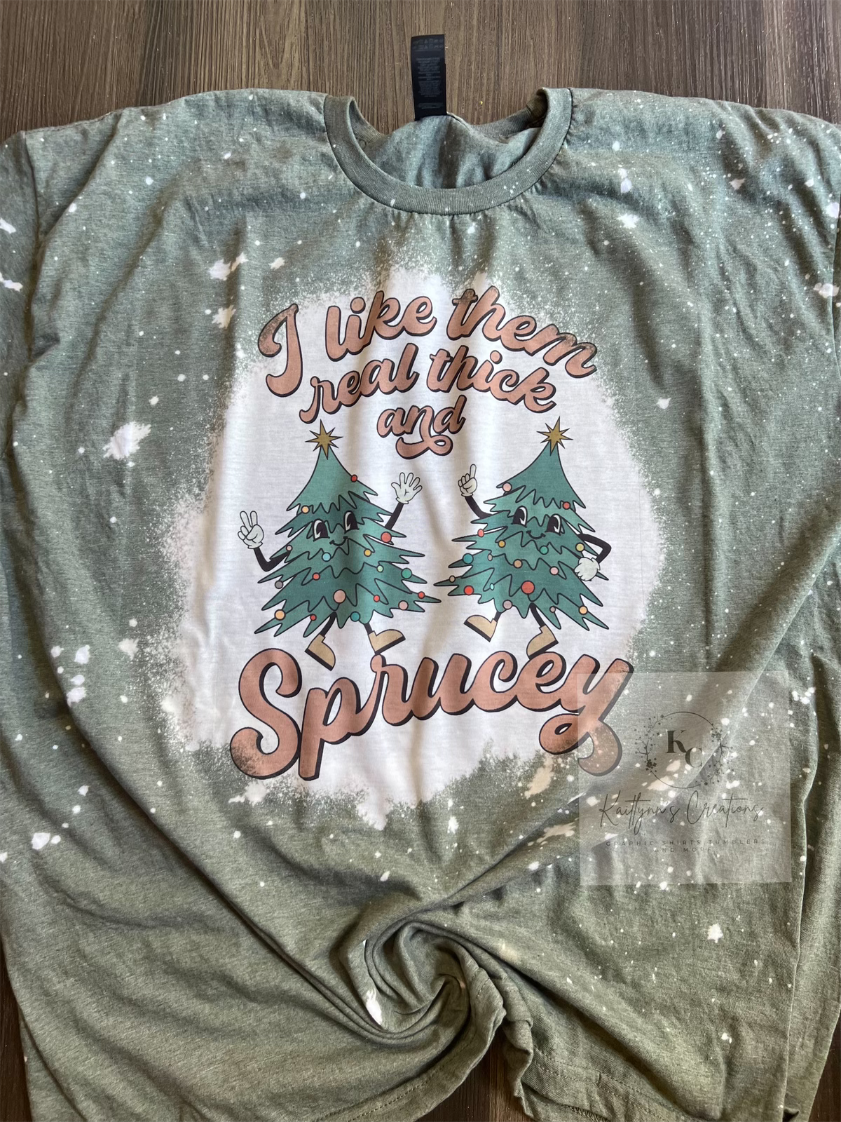 Real thick and sprucey